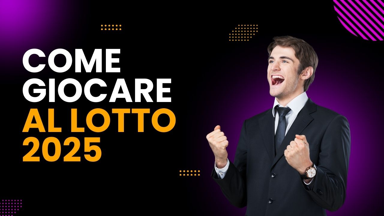 Come giocare Al Lotto 2025